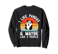 I Like Pandas And Maybe 3 People Sweatshirt - Aesthetic Graphic Unisex - T-Shirt, Sweatshirt, Hoodie