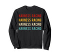 Harness Racing Typography Harness Racing Sweatshirt - Trendy Graphic Unisex - T-Shirt, Sweatshirt, Hoodie
