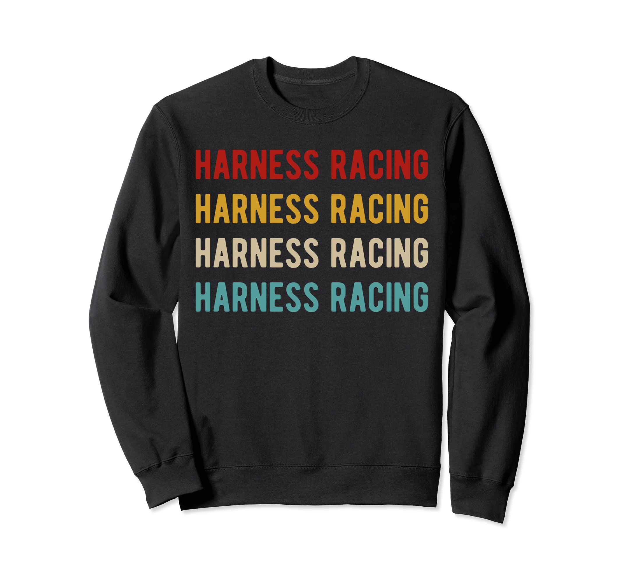 Harness Racing Typography Harness Racing Sweatshirt - Trendy Graphic Unisex - T-Shirt, Sweatshirt, Hoodie