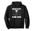 Workout Deadlifting Fitness Life Hoodie - Trendy Graphic Unisex - T-Shirt, Sweatshirt, Hoodie