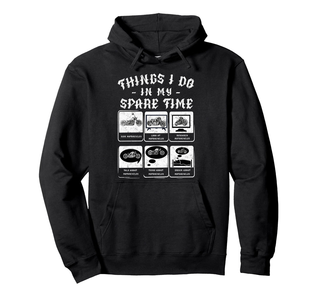 Things I Do My Spare Time Motorcycles Hoodie - Trendy Graphic for Adults - T-Shirt, Sweatshirt, Hoodie