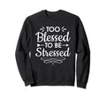 Meditation Yoga Mindfulness Too Sweatshirt - Fun Novelty Design Unisex - T-Shirt, Sweatshirt, Hoodie