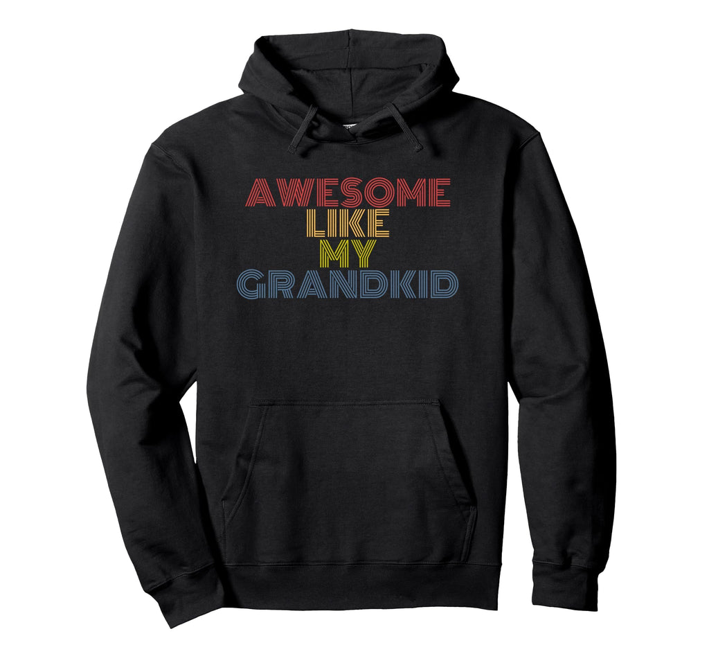 Awesome Like My Grandkid 70S Grandparent Hoodie - Trendy Graphic for Adults - T-Shirt, Sweatshirt, Hoodie