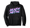 Death Metal Sarcastic 1980S Retrowave Hoodie - Custom Art Print Men Women - T-Shirt, Sweatshirt, Hoodie