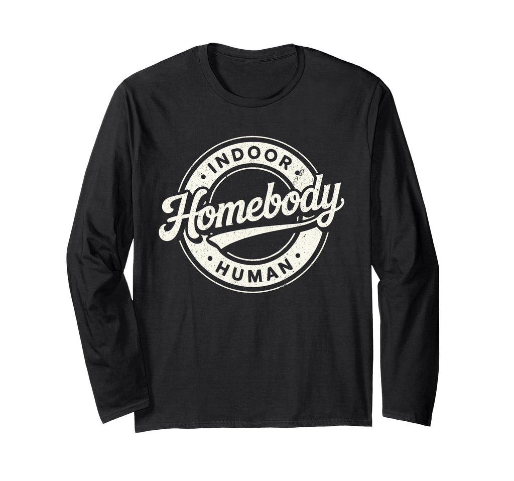 Homebody Indoor Human Antisocial T-Shirt - Unique Graphic Men Women - T-Shirt, Sweatshirt, Hoodie