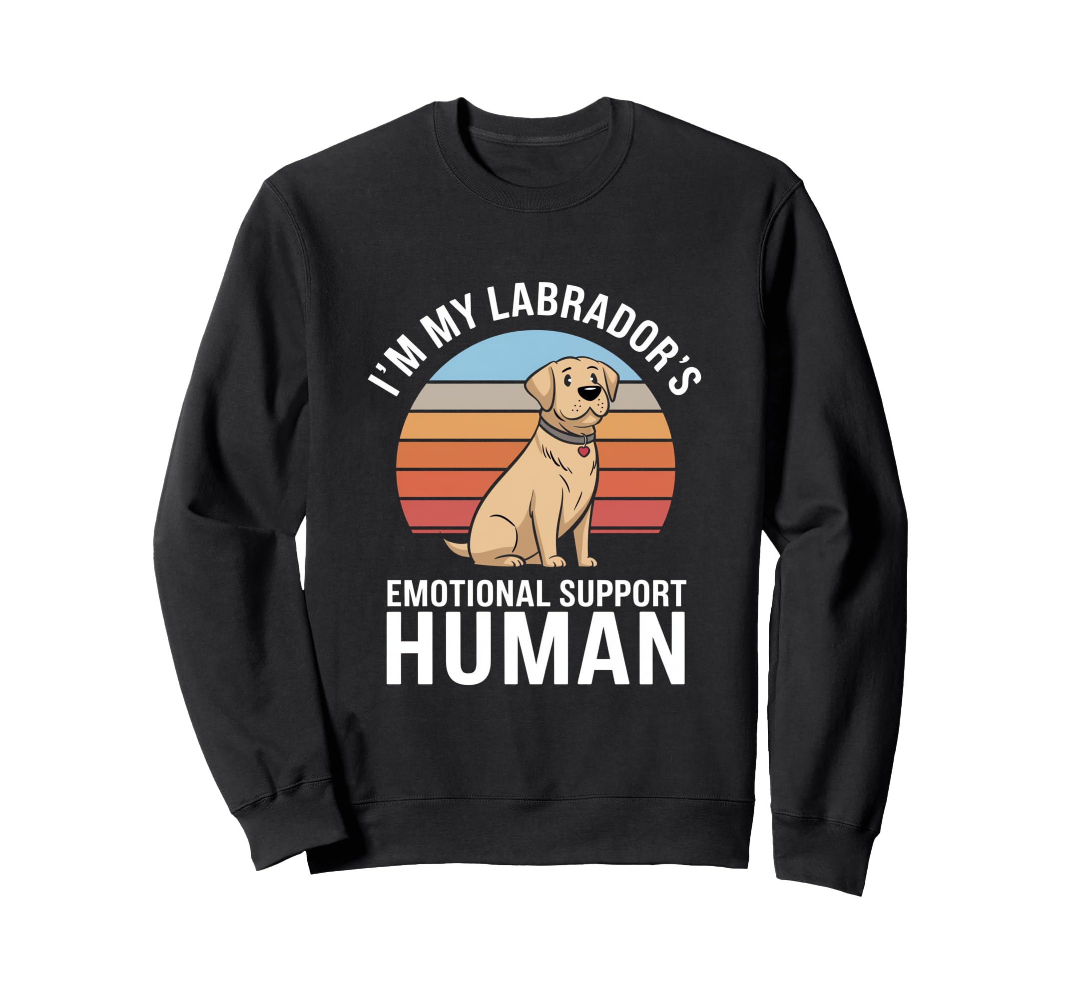 Im My Labradors Emotional Support Sweatshirt - Graphic Print for Adults - T-Shirt, Sweatshirt, Hoodie