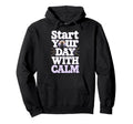 Morning Routine Peaceful Mornings Self Hoodie - Aesthetic Graphic Unisex - T-Shirt, Sweatshirt, Hoodie