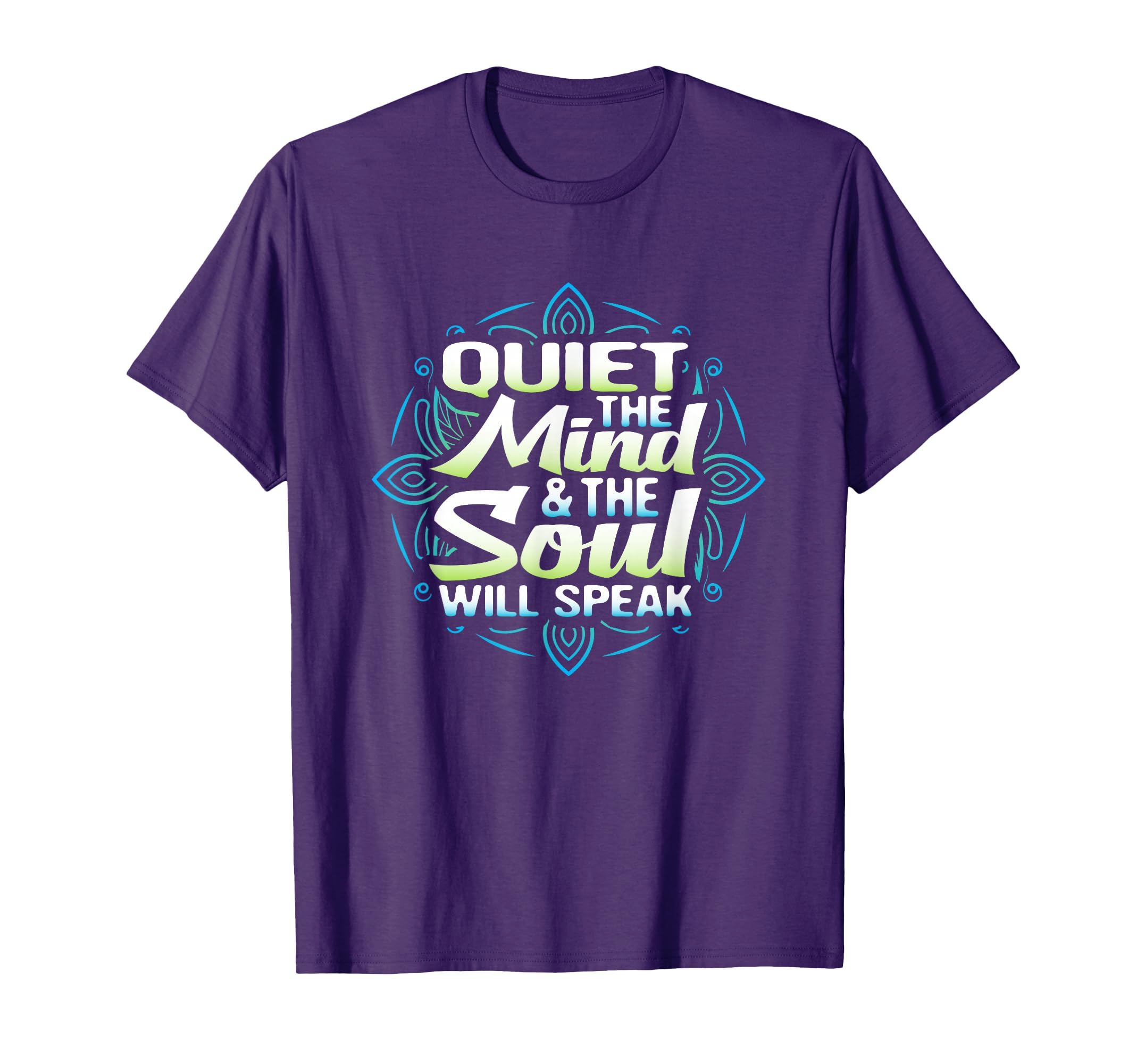 Quiet Mind And Soul Will Speak T-Shirt - Custom Art Print for Adults - T-Shirt, Sweatshirt, Hoodie