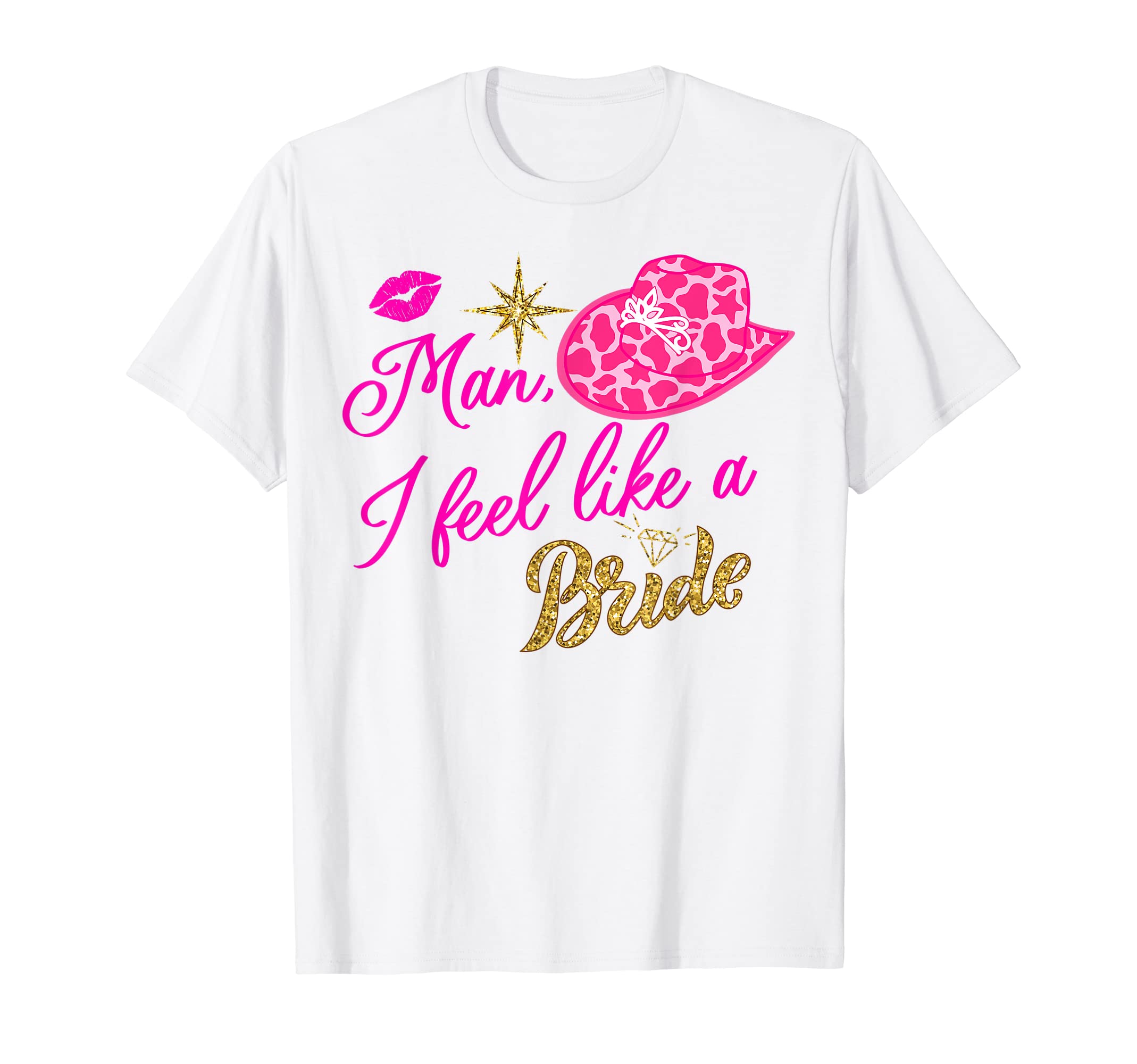 I Feel Like Bride Cowboy Hat Western T-Shirt - Graphic Print for Adults - T-Shirt, Sweatshirt, Hoodie