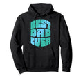 Best Dad Ever Seventies Typography Old Hoodie - Unique Graphic for Adults - T-Shirt, Sweatshirt, Hoodie