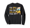Roller Skating Skate 1970S Ill Roll Sweatshirt - Streetwear Style Unisex - T-Shirt, Sweatshirt, Hoodie