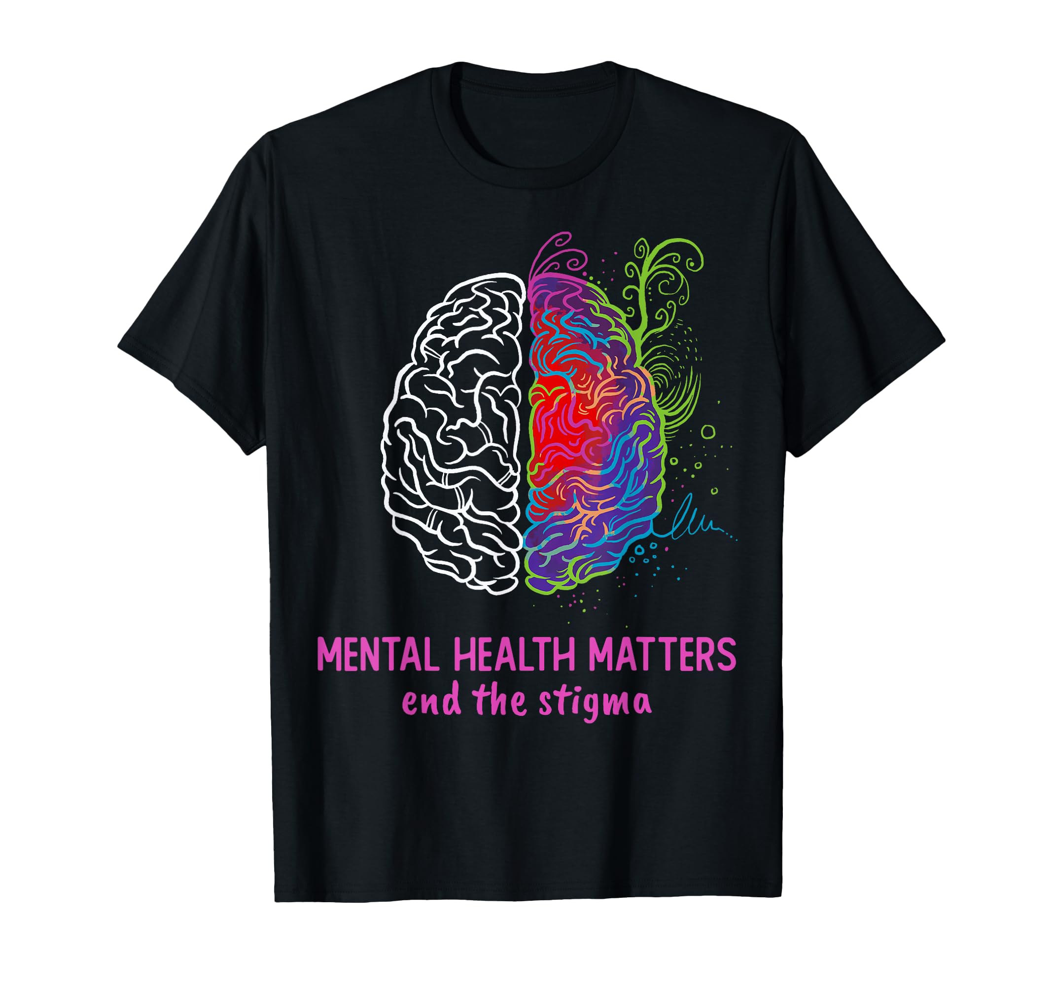 End Stigma Mental Health Matters T-Shirt - Fun Novelty Design Unisex - T-Shirt, Sweatshirt, Hoodie
