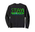 Stay Tomorrow Needs You Mental Sweatshirt - Fun Novelty Design Unisex - T-Shirt, Sweatshirt, Hoodie