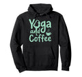Coffee And Yoga Lover Meditation Zen Om Hoodie - Unique Graphic for Adults - T-Shirt, Sweatshirt, Hoodie