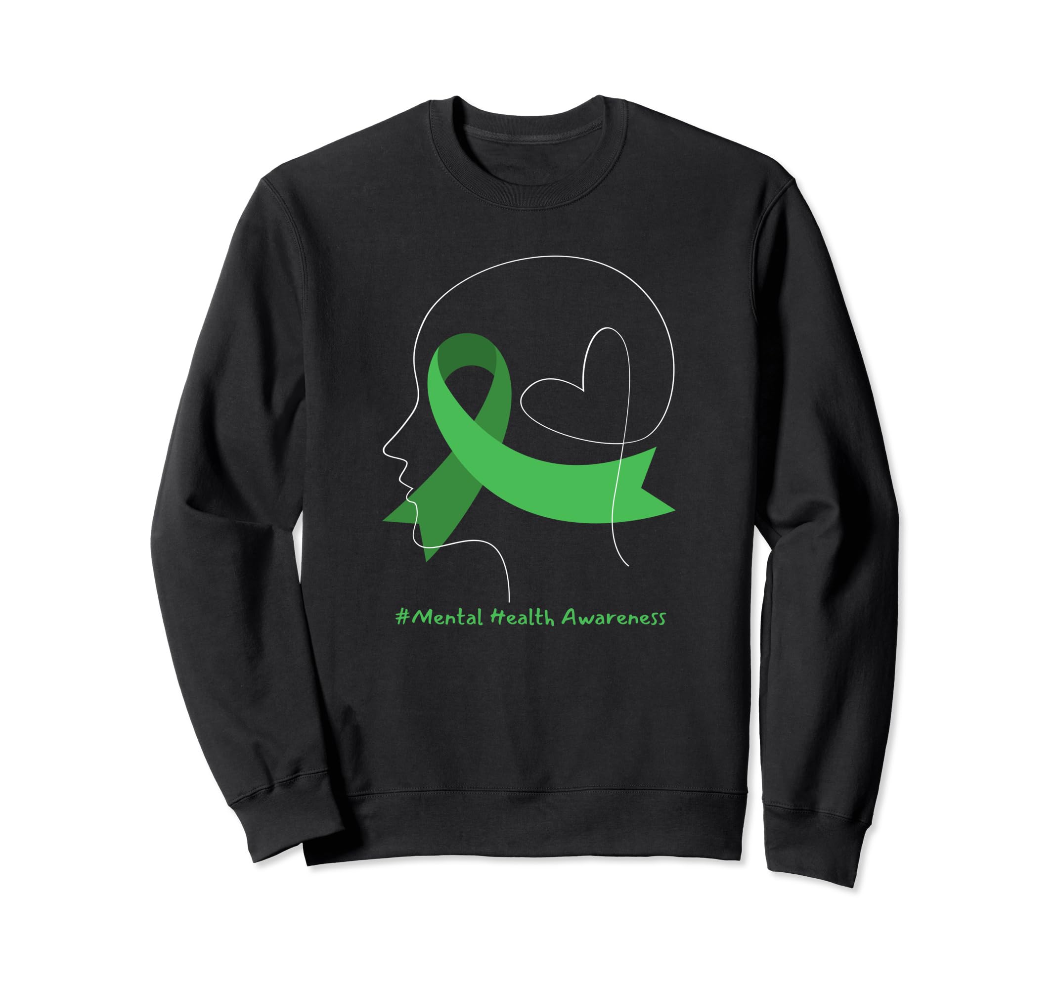 May We Wear Green Mental Health Sweatshirt - Custom Art Print Unisex - T-Shirt, Sweatshirt, Hoodie