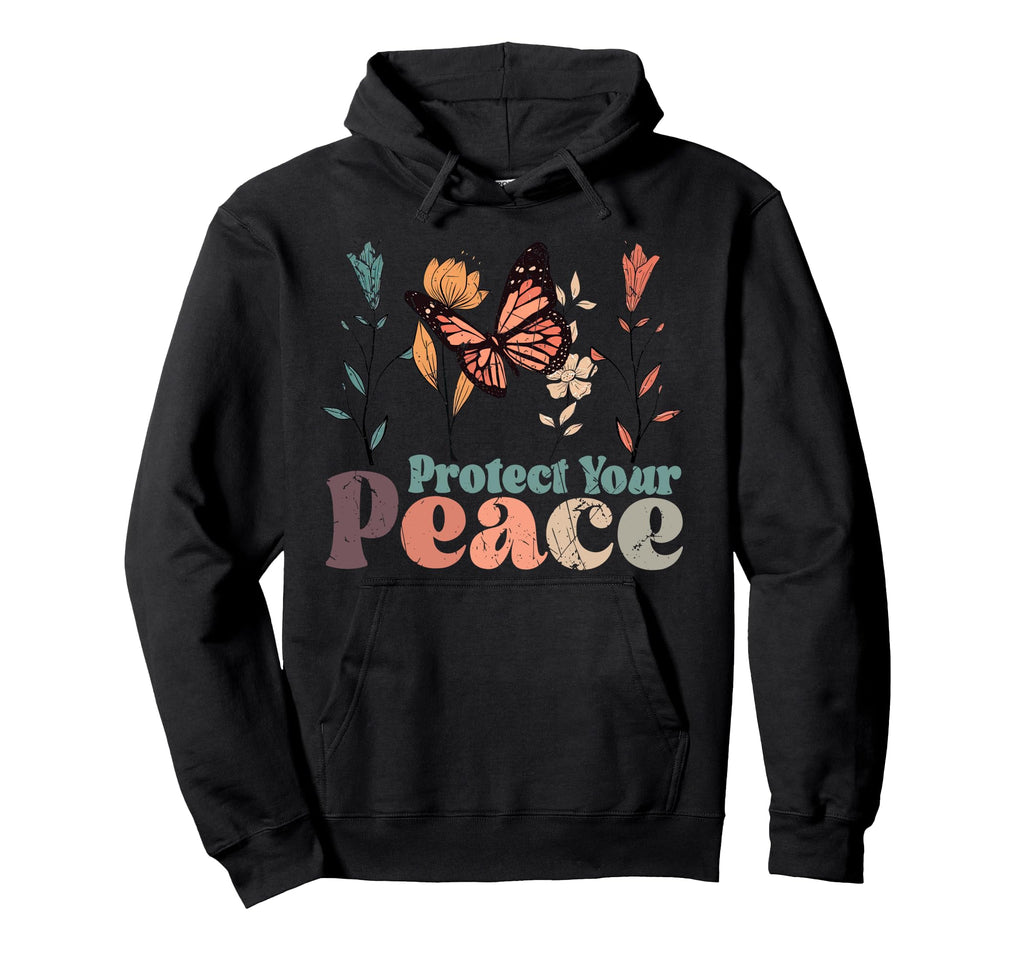 Flower Protect Your Peace Mental Hoodie - Fun Novelty Design Men Women - T-Shirt, Sweatshirt, Hoodie