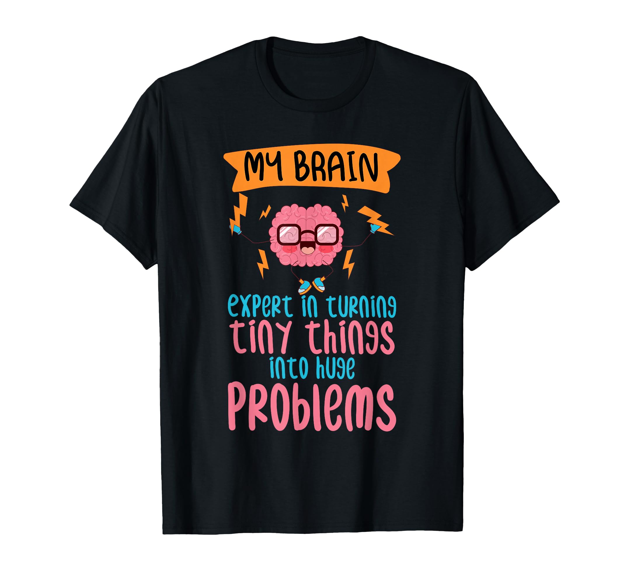 Overthinking Tiny Things Problems Ideal T-Shirt - Novelty Apparel Unisex - T-Shirt, Sweatshirt, Hoodie