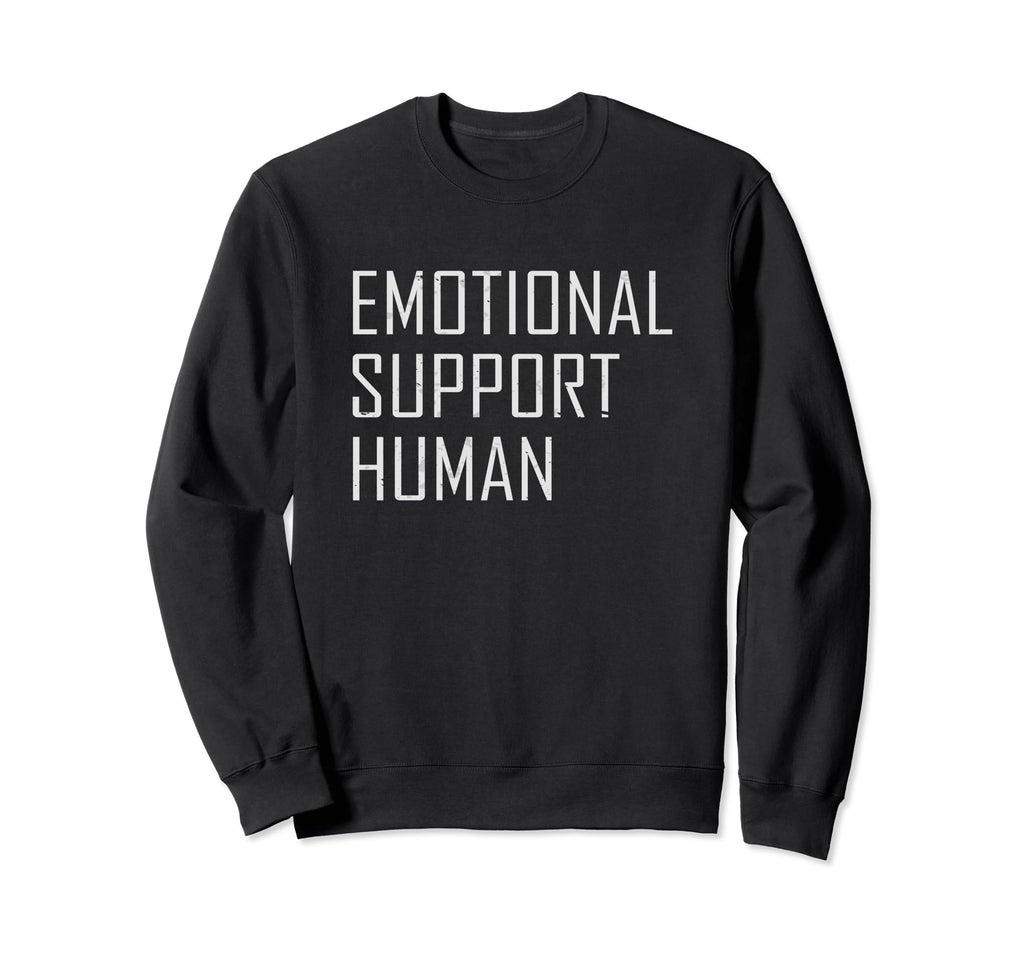 Emotional Support Human Mental Health Sweatshirt - Graphic Print Unisex - T-Shirt, Sweatshirt, Hoodie