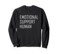 Emotional Support Human Mental Health Sweatshirt - Graphic Print Unisex - T-Shirt, Sweatshirt, Hoodie