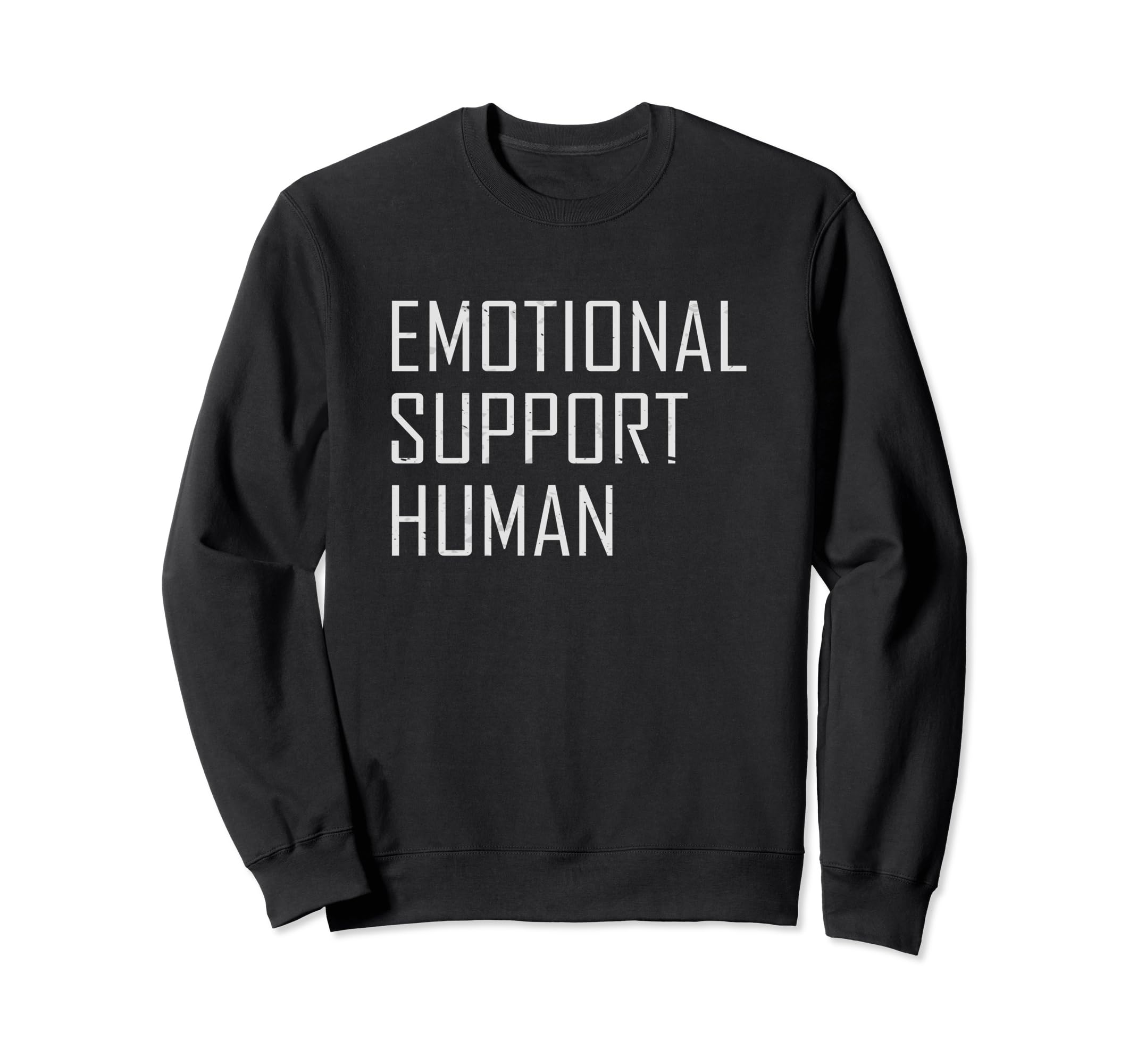 Emotional Support Human Mental Health Sweatshirt - Graphic Print Unisex - T-Shirt, Sweatshirt, Hoodie