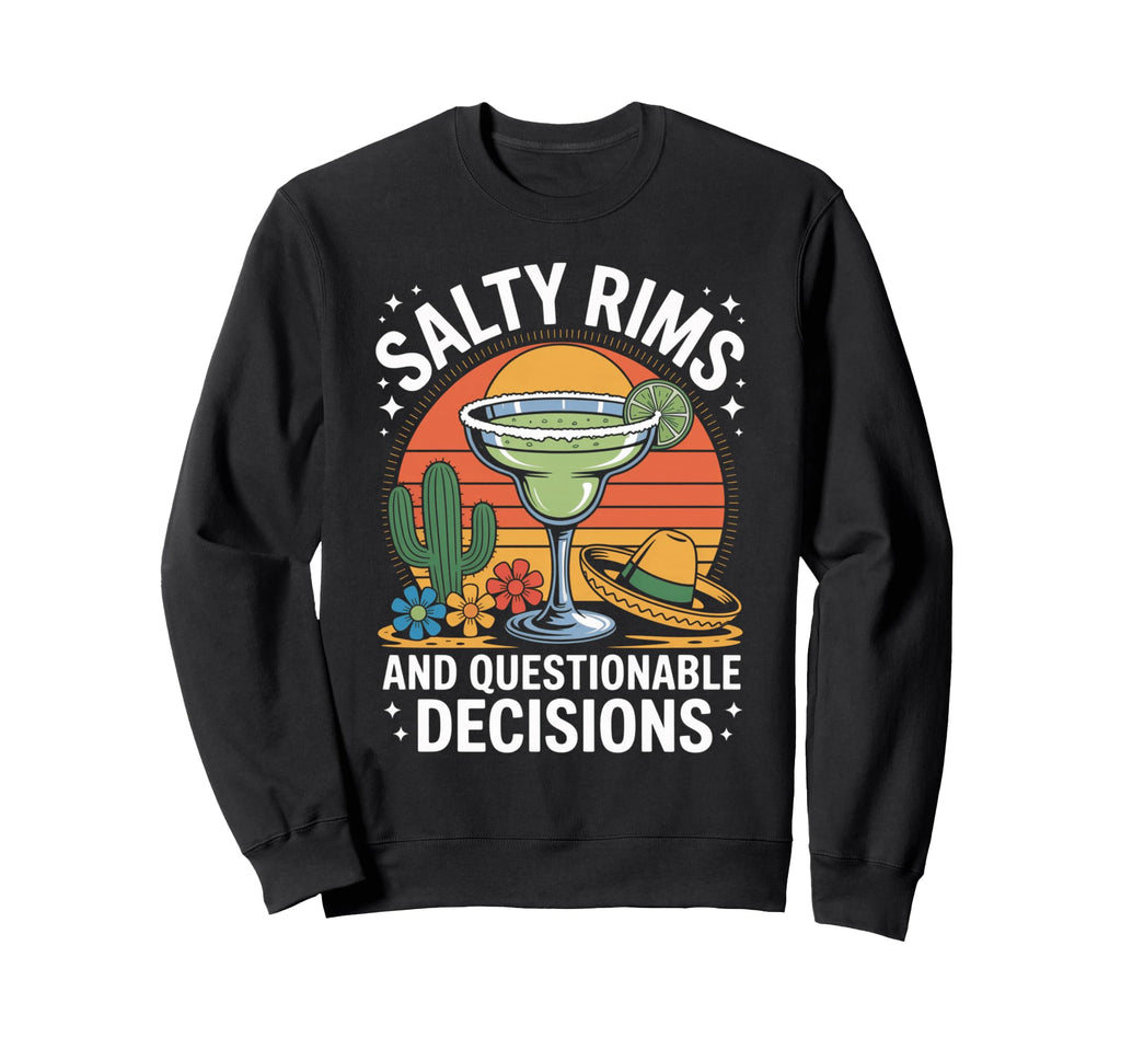 Salty Rims And Questionable Sweatshirt - Trendy Graphic for Adults - T-Shirt, Sweatshirt, Hoodie