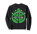 Its Okay Not To Be Okay Mental Sweatshirt - Unique Graphic for Adults - T-Shirt, Sweatshirt, Hoodie