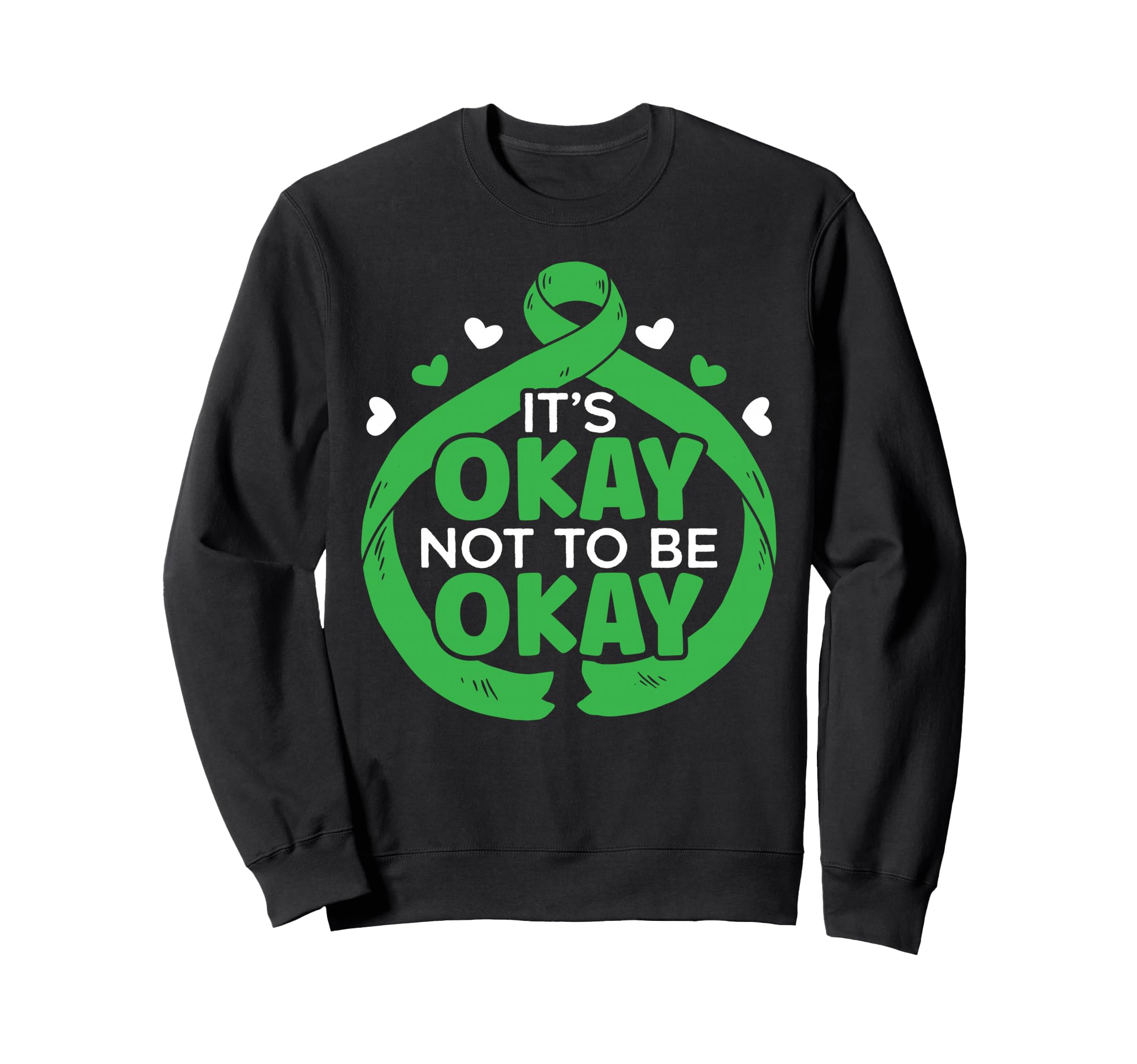 Its Okay Not To Be Okay Mental Sweatshirt - Unique Graphic for Adults - T-Shirt, Sweatshirt, Hoodie