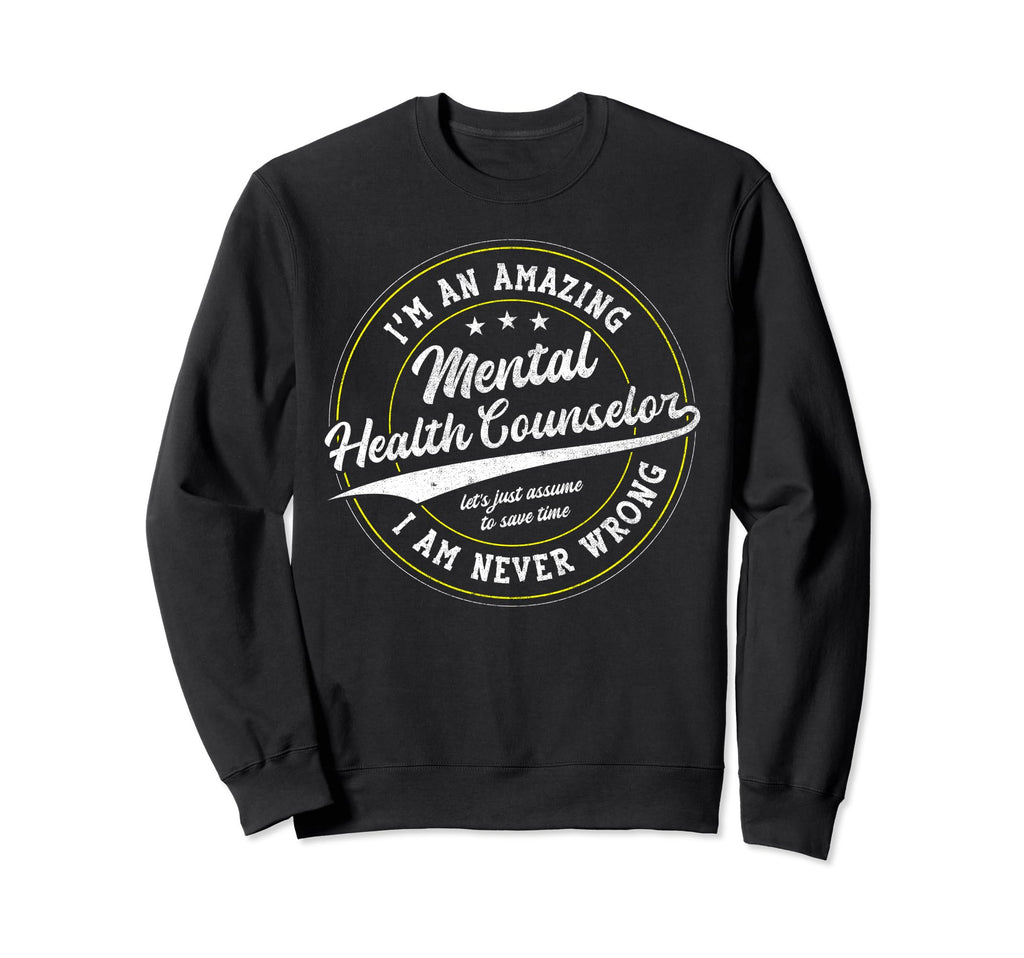Amazing Mental Health Counselor Sweatshirt - Trendy Graphic Unisex - T-Shirt, Sweatshirt, Hoodie