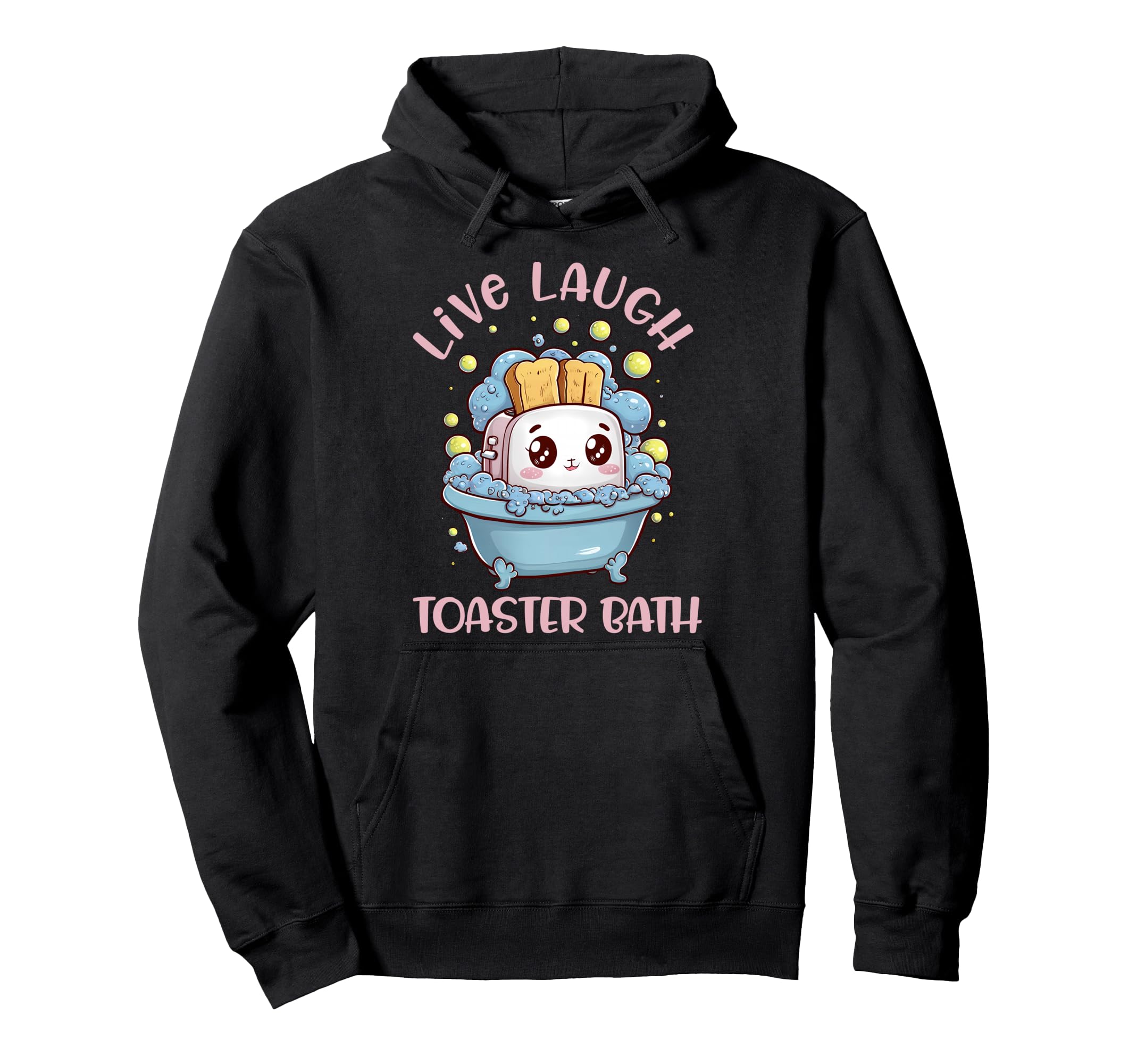 Live Laugh Toaster Bath Womens Hoodie - Trendy Graphic for Adults - T-Shirt, Sweatshirt, Hoodie