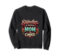 Mothers Day Stepmother Mom Step Sweatshirt - Novelty Apparel for Adults - T-Shirt, Sweatshirt, Hoodie