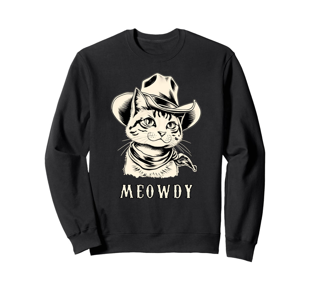 Meowdy Cowboy Cat Western Hat Funny Sweatshirt - Unique Graphic Men Women - T-Shirt, Sweatshirt, Hoodie