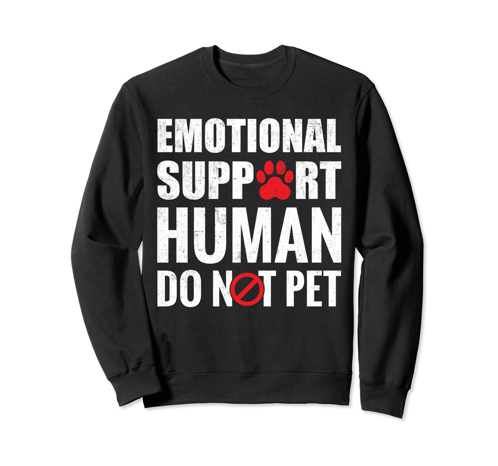 Emotional Support Human Do Sweatshirt - Casual Everyday Wear for Adults - T-Shirt, Sweatshirt, Hoodie