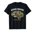 Adhd Brain 17 Tabs Open T-Shirt - Novelty Apparel Unisex - T-Shirt, Sweatshirt, Hoodie