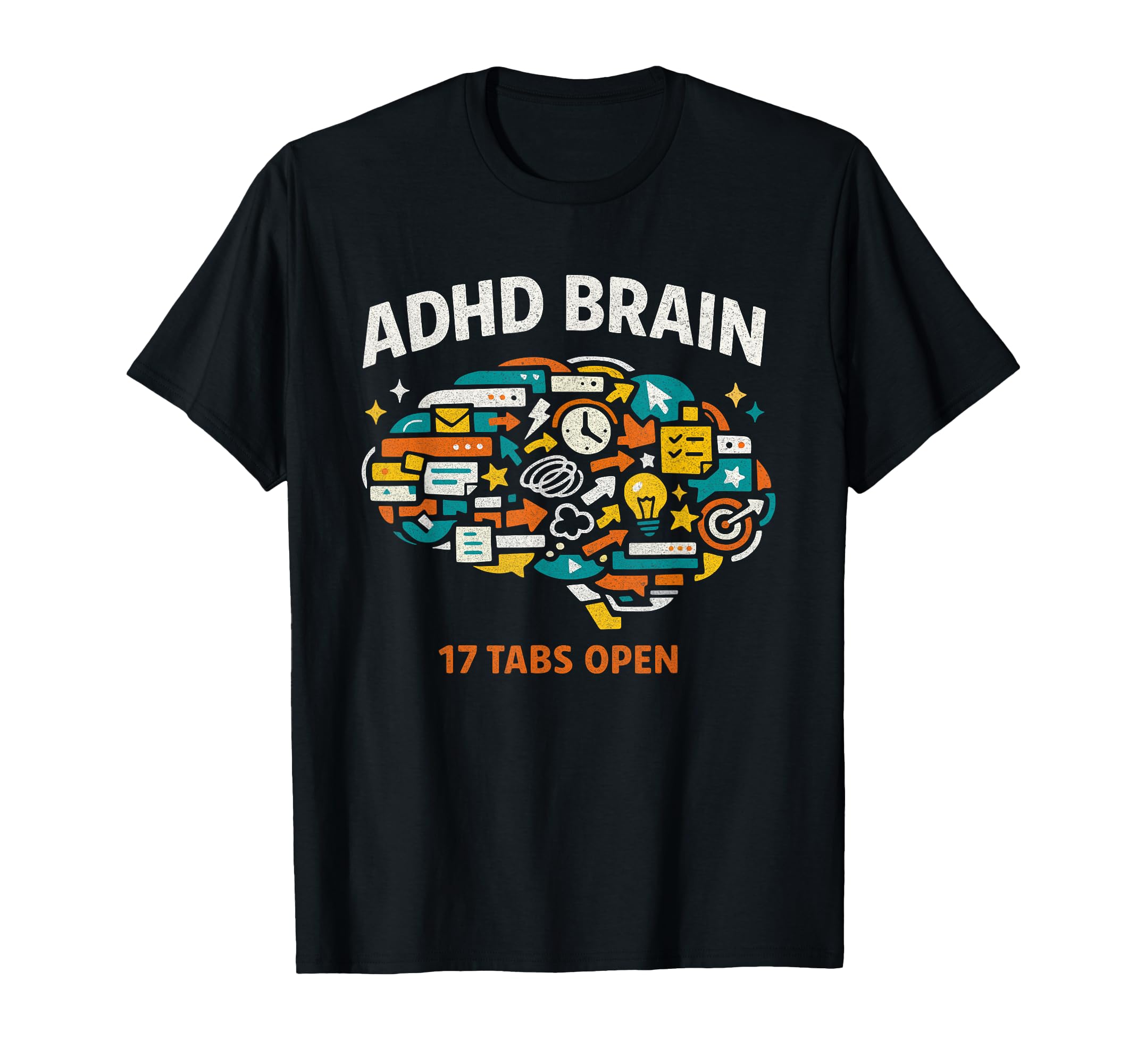 Adhd Brain 17 Tabs Open T-Shirt - Novelty Apparel Unisex - T-Shirt, Sweatshirt, Hoodie