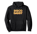 Disco Daddy Matching 70S Mens Teens Hoodie - Custom Art Print for Adults - T-Shirt, Sweatshirt, Hoodie