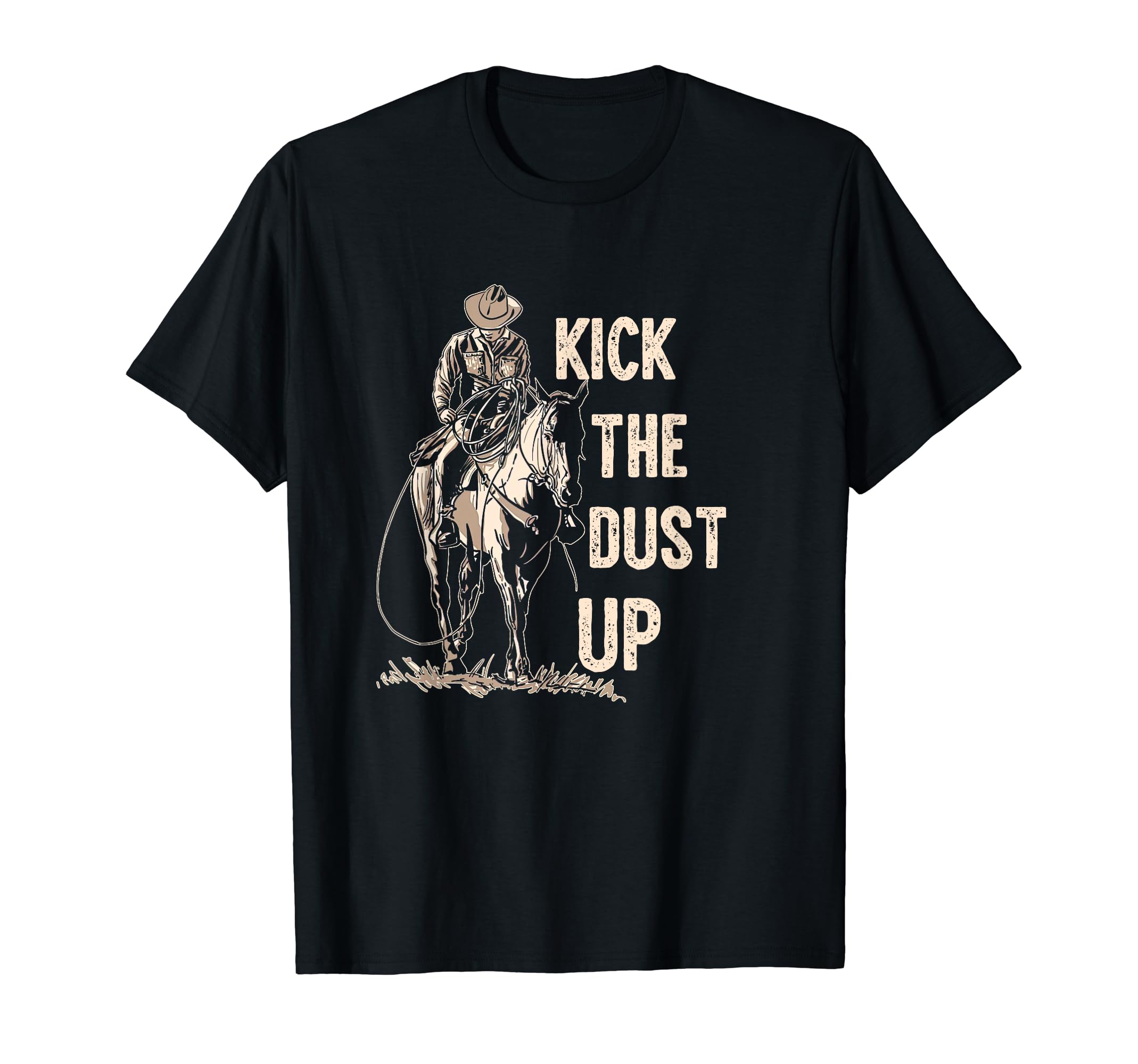 Kick Dust Up Cowboy Riding Horse T-Shirt - Streetwear Style Men Women - T-Shirt, Sweatshirt, Hoodie