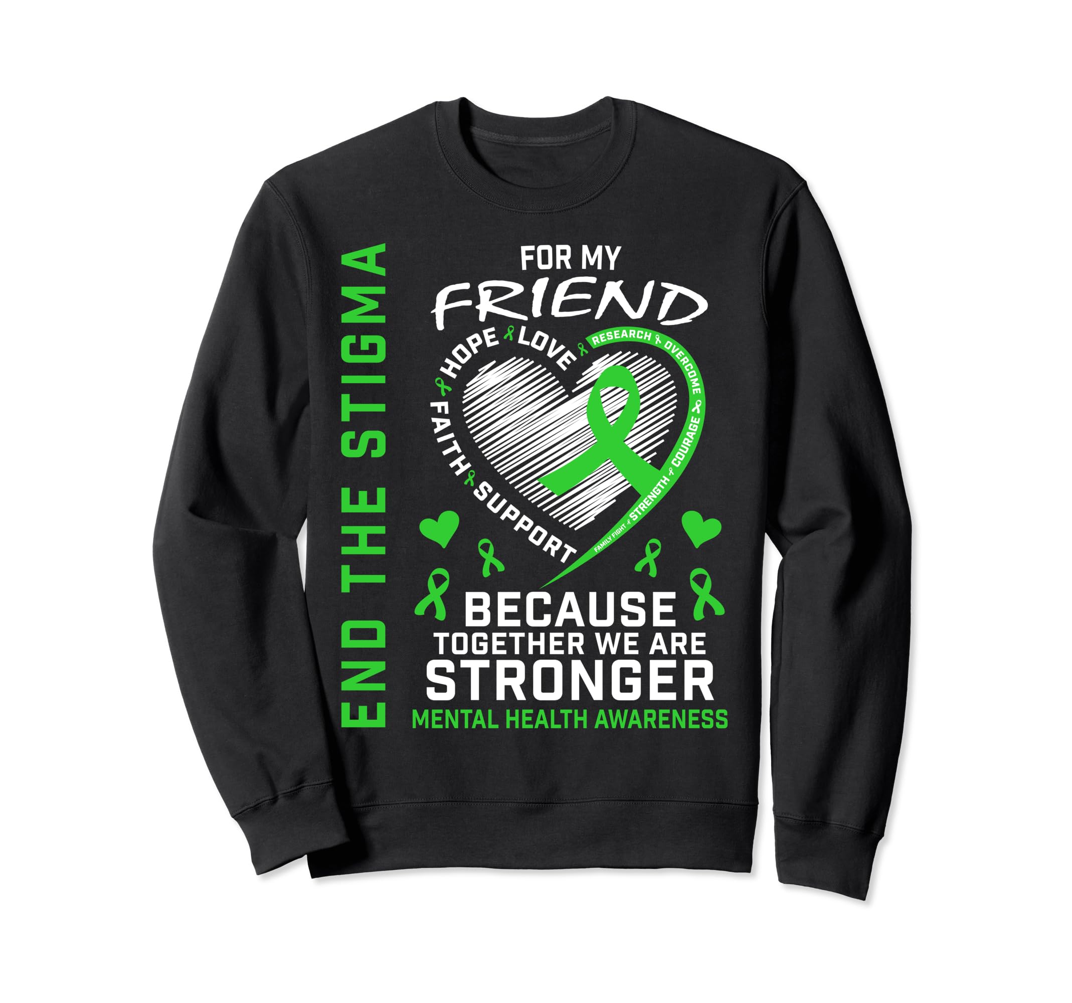 Friend End Stigma Mental Health Sweatshirt - Aesthetic Graphic for Adults - T-Shirt, Sweatshirt, Hoodie