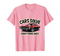 Cars Solve Everything Daily Automotive T-Shirt - Minimalist Print Men Women - T-Shirt, Sweatshirt, Hoodie