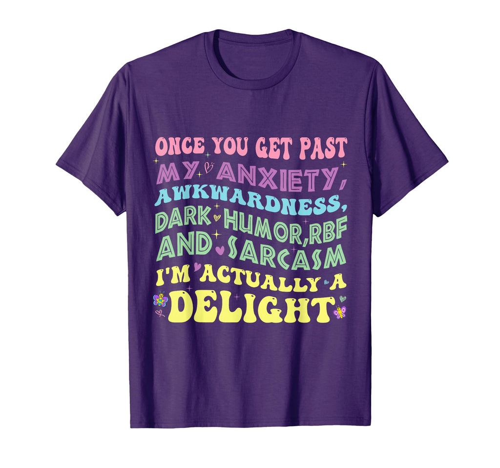Once You Get Past My Anxiety Funny T-Shirt - Novelty Apparel for Adults - T-Shirt, Sweatshirt, Hoodie