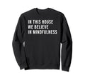 Yoga Positive Mindfulness Yogi Sweatshirt - Trendy Graphic Men Women - T-Shirt, Sweatshirt, Hoodie