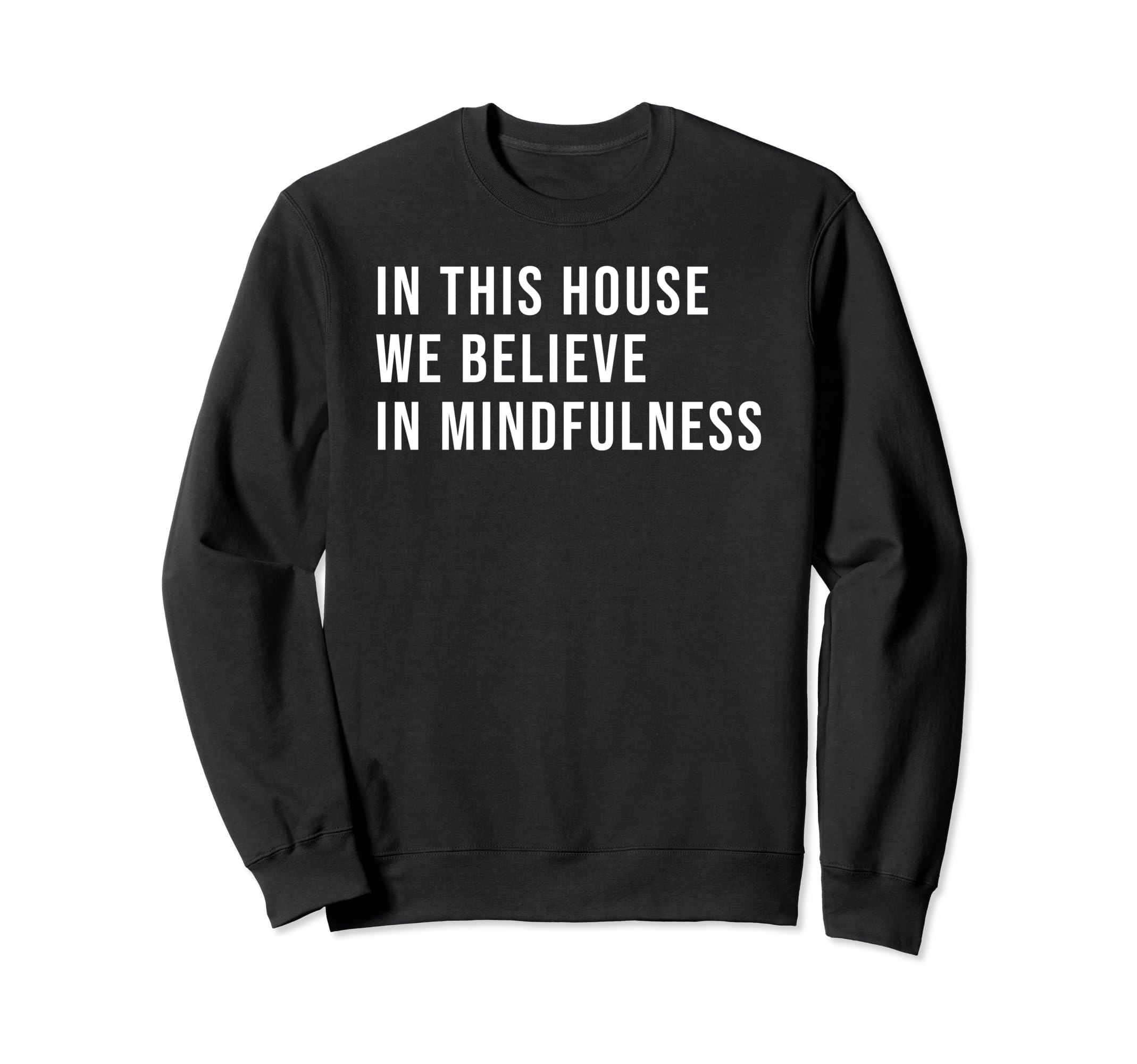 Yoga Positive Mindfulness Yogi Sweatshirt - Trendy Graphic Men Women - T-Shirt, Sweatshirt, Hoodie