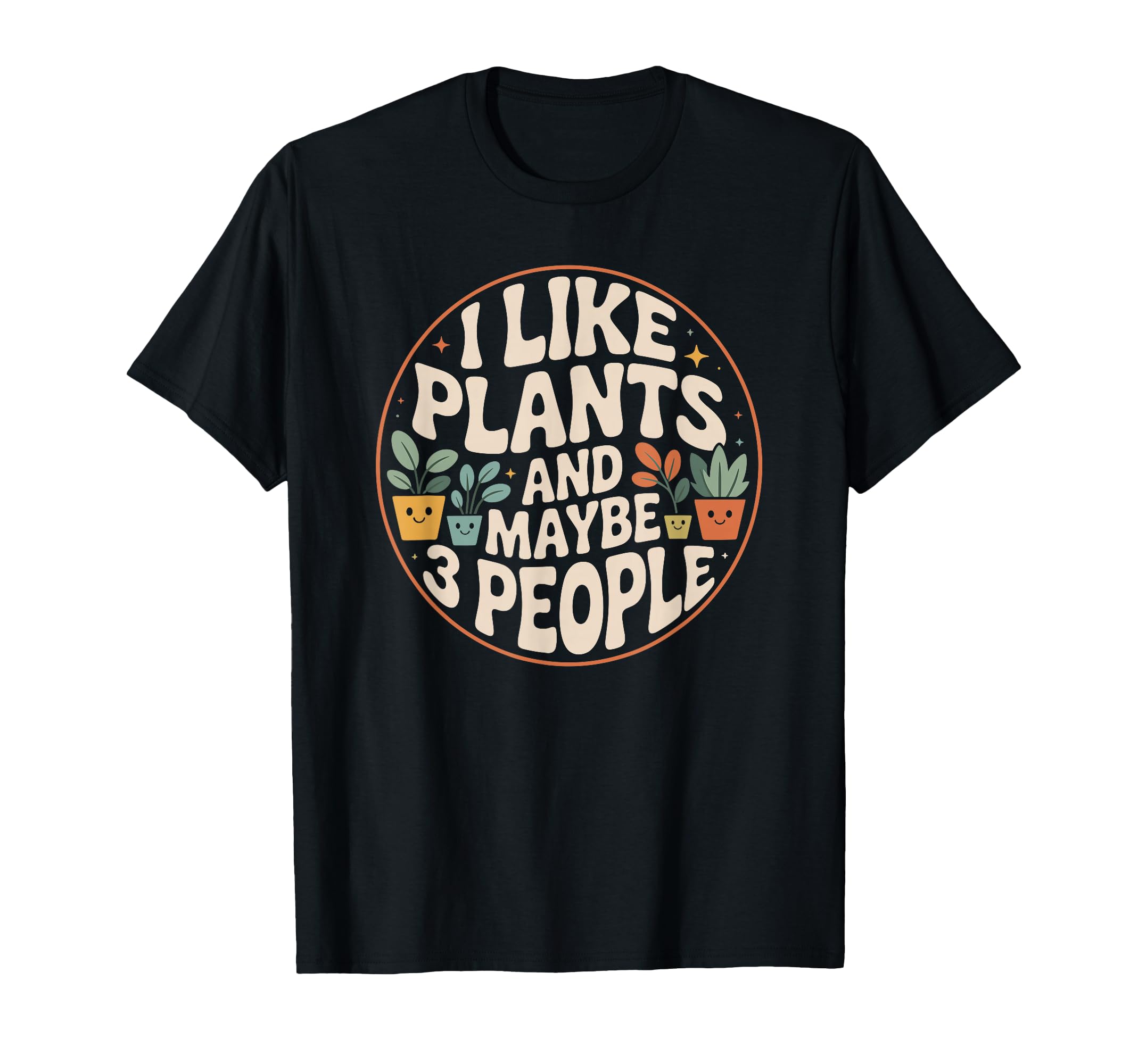 I Like Plants Funny Introvert T-Shirt - Casual Everyday Wear Men Women - T-Shirt, Sweatshirt, Hoodie