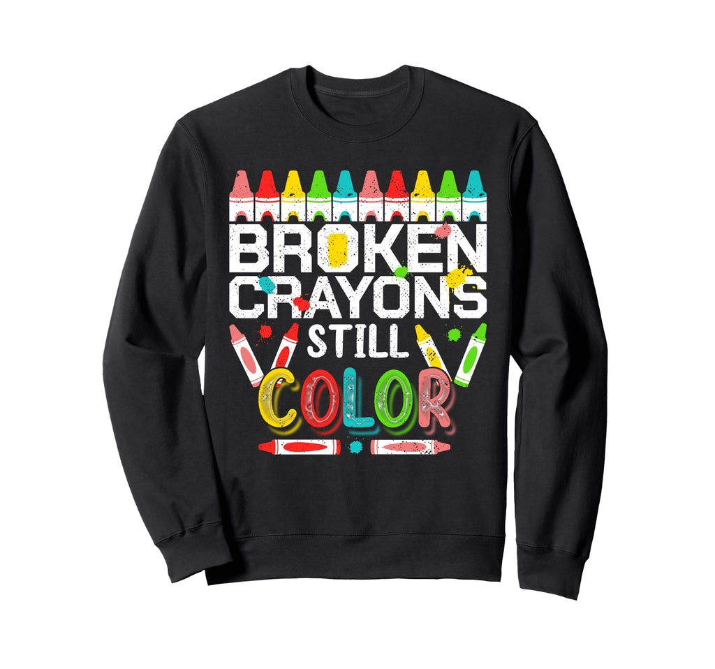 Broken Crayons Still Color Mental Sweatshirt - Streetwear Style Men Women - T-Shirt, Sweatshirt, Hoodie