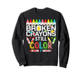 Broken Crayons Still Color Mental Sweatshirt - Streetwear Style Men Women - T-Shirt, Sweatshirt, Hoodie