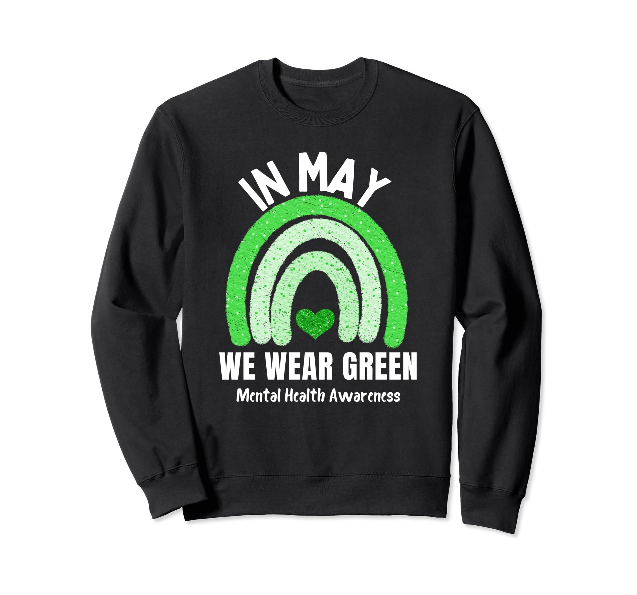 May We Wear Green Mental Sweatshirt - Casual Everyday Wear Men Women - T-Shirt, Sweatshirt, Hoodie