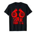 Funny Show Me Your Tts Gift Car T-Shirt - Streetwear Style Unisex - T-Shirt, Sweatshirt, Hoodie