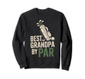 Funny Best Grandpa Par Golf Sweatshirt - Casual Everyday Wear for Adults - T-Shirt, Sweatshirt, Hoodie