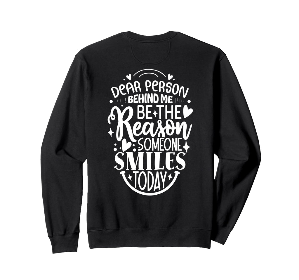 Dear Person Behind Me Positive Sweatshirt - Unique Graphic for Adults - T-Shirt, Sweatshirt, Hoodie
