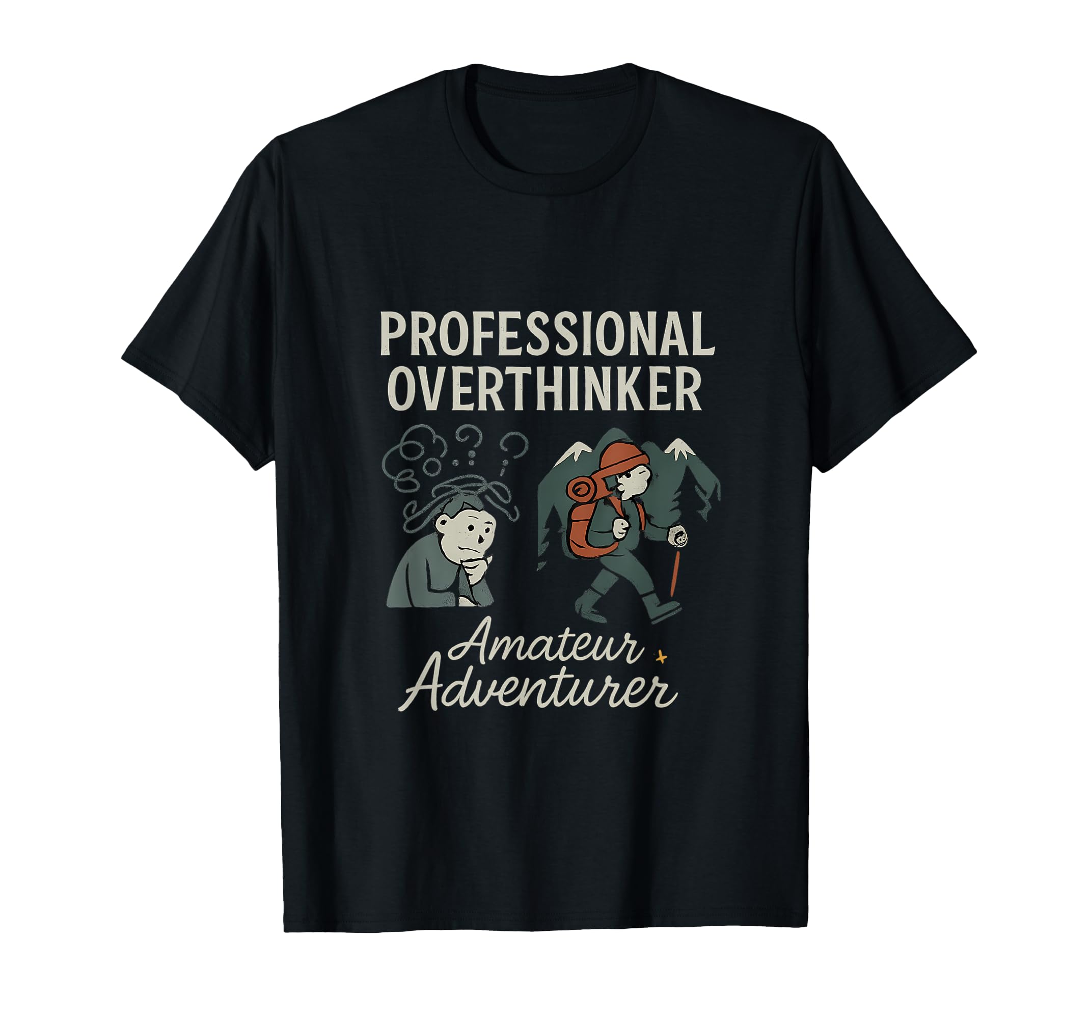 Professional Overthinker Amateur T-Shirt - Unique Graphic for Adults - T-Shirt, Sweatshirt, Hoodie