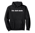 Life Dark Mode Depressed Millennial Meme Hoodie - Streetwear Style Unisex - T-Shirt, Sweatshirt, Hoodie